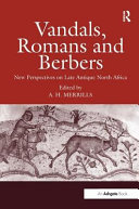 Vandals, Romans and Berbers : new perspectives on late antique North Africa /