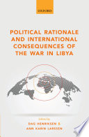 Political rationale and international consequences of the war in Libya /