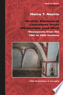 Arabic historical literature from Ghadāmis and Mali : documents from the 18th to 20th century /
