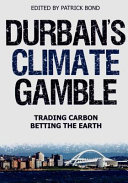 Durban's climate gamble : trading carbon, betting the Earth /