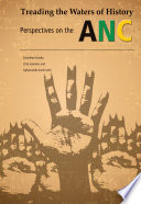 Treading the waters of history : perspectives on the ANC /