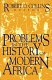 Problems in the history of modern Africa /