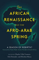 The African renaissance and Afro-Arab spring : a season of rebirth? /