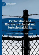 Exploitation and misrule in colonial and postcolonial Africa /