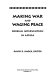 Making war and waging peace : foreign intervention in Africa /