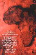 The British intellectual engagement with Africa in the twentieth century /