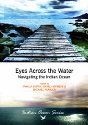 Eyes across the water : navigating the Indian Ocean /