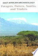 East African archaeology : foragers, potters, smiths, and traders /