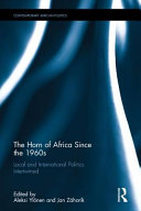The Horn of Africa since the 1960s : international and local politics intertwined /