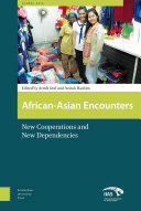 African-Asian encounters : new cooperations and new dependencies /