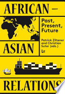 African-Asian Relations : Past, Present, Future /