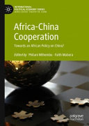 Africa-China cooperation : towards an African policy on China? /