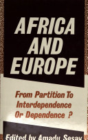 Africa and Europe : from partition to interdependence or dependence? /