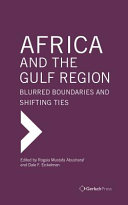 Africa and the Gulf region : blurred boundaries and shifting ties /