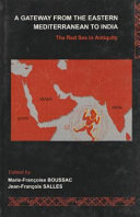 A gateway from the Eastern Mediterranean to India : the Red Sea in antiquity /