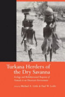 Turkana herders of the dry savanna : ecology and biobehavioral response of nomads to an uncertain environment /