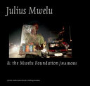 Julius Mwelu & the Mwelu Foundation/Nairobi /