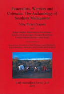 Pastoralists, warriors and colonists : the archaeology of southern Madagascar /