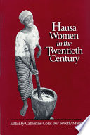 Hausa women in the twentieth century /