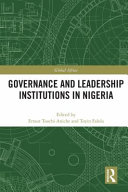 Governance and leadership institutions in Nigeria /