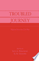Troubled journey : Nigeria since the civil war /