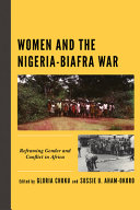 Women and the Nigeria-Biafra War : reframing gender and conflict in Africa /
