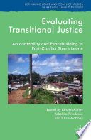 Evaluating transitional justice : accountability and peacebuilding in post-conflict Sierra Leone /