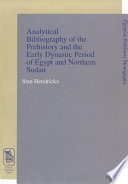 Analytical bibliography of the prehistory and the early dynastic period of Egypt and northern Sudan /