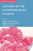 Cultures of the Lusophone Black Atlantic /