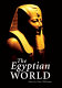 The Egyptian world /