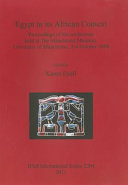 Egypt in its African context : proceedings of the conference held at the Manchester Museum, University of Manchester, 2-4 October 2009 /