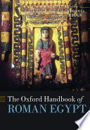 The Oxford handbook of Roman Egypt /
