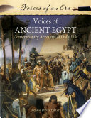 Voices of ancient Egypt : contemporary accounts of daily life /