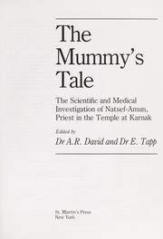 The mummy's tale : the scientific and medical investigation of Natsef-Amun, priest in the temple of Karnak /