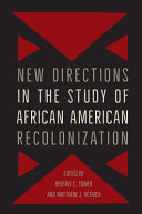 New directions in the study of African American recolonization /