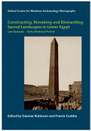 Constructing, remaking and dismantling sacred landscapes in lower Egypt : Late Dynastic - Early Medieval period /