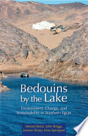 Bedouins by the lake : environment, change, and sustainability in southern Egypt /