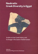 Naukratis : Greek diversity in Egypt : studies on East Greek pottery and exchange in the Eastern Mediterranean /