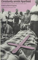 Christianity amidst apartheid : selected perspectives on the church in South Africa /