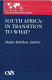 South Africa, in transition to what? /