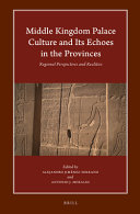 Middle Kingdom palace culture and its echoes in the provinces : regional perspectives and realities /