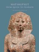 Hatshepsut : from Queen to Pharaoh /