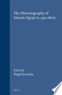 The historiography of Islamic Egypt, c.950-1800 /