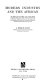 Modern industry and the African ; an inquiry into the effect of the copper mines of Central Africa upon native society and the work of Christian missions /