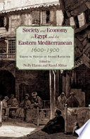 Society and economy in Egypt and the Eastern Mediterranean, 1600-1900 : essays in honor of André Raymond /