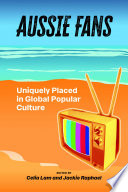 Aussie fans : uniquely placed in global popular culture /