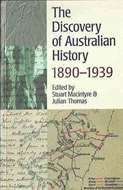 The discovery of Australian history, 1890-1939 /