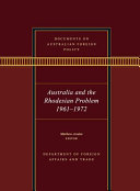 Australia and the Rhodesian problem, 1953 -1972 /