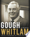 Gough Whitlam : a tribute : 1916-2014 /