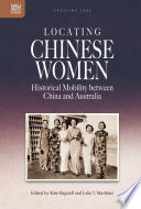 Locating Chinese women : historical mobility between China and Australia /